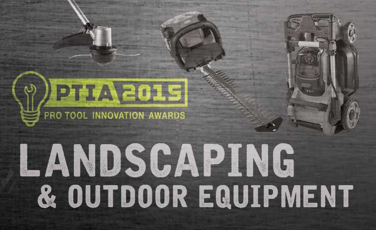 2015 Pro Tool Innovation Awards: Landscaping and OPE
