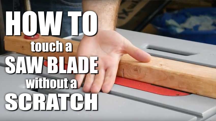 How to Touch a Spinning Saw Blade