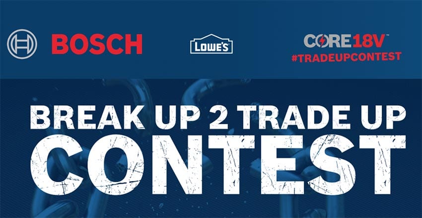 Bosch Break Up 2 Trade Up Contest