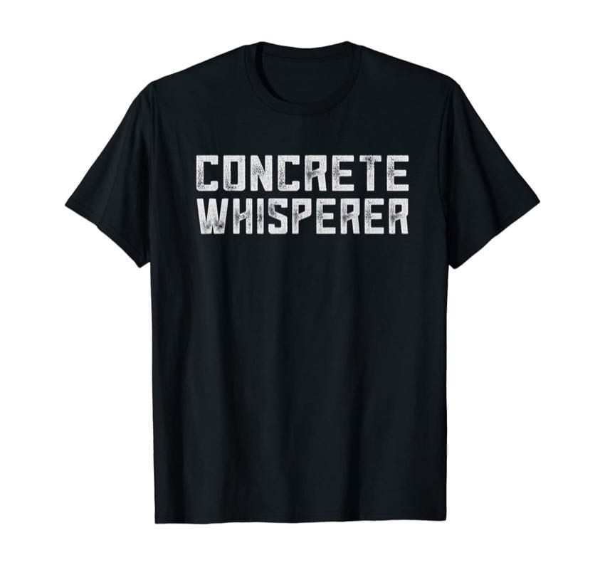 Concrete Whisperer Construction Worker Pun T-Shirt