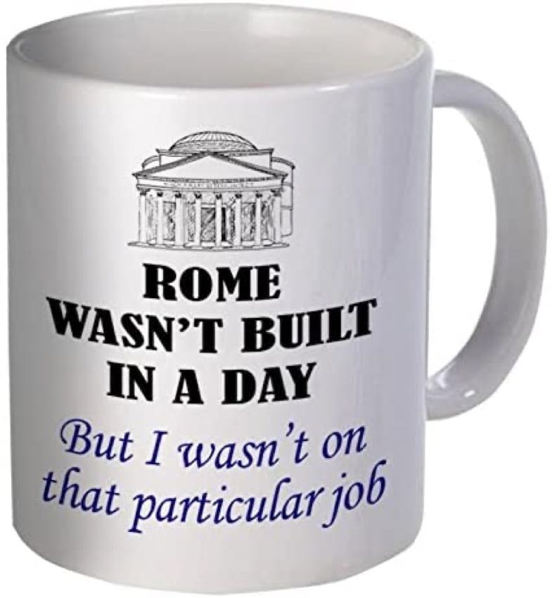 Rome wasnt built day best tradesman gift