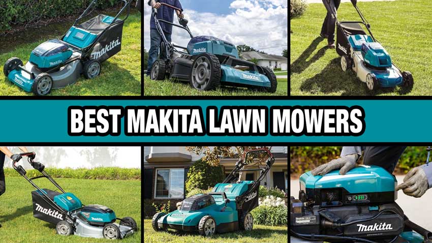 Best Makita Lawn Mower Reviews - Updated 2022 Pro Tool Reviews