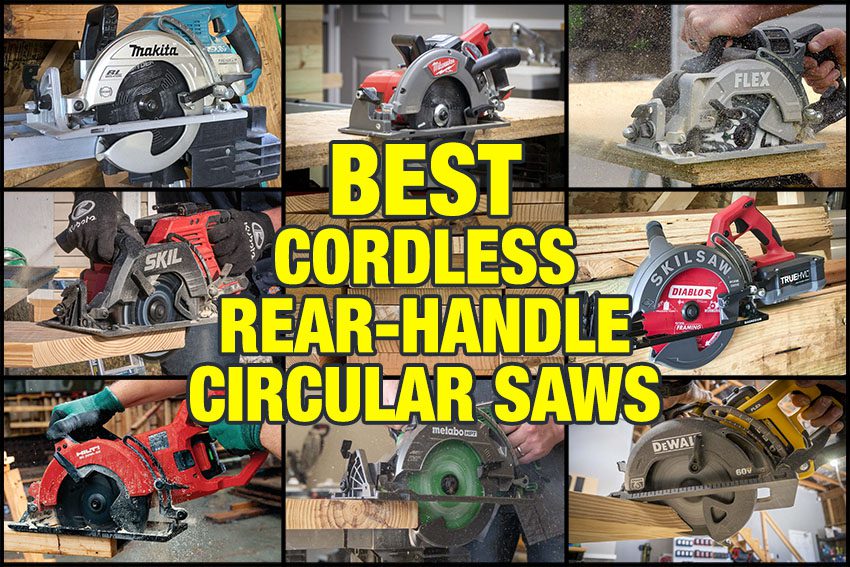 Best Cordless Rear Handle and Worm Drive Circular Saw Reviews 2022