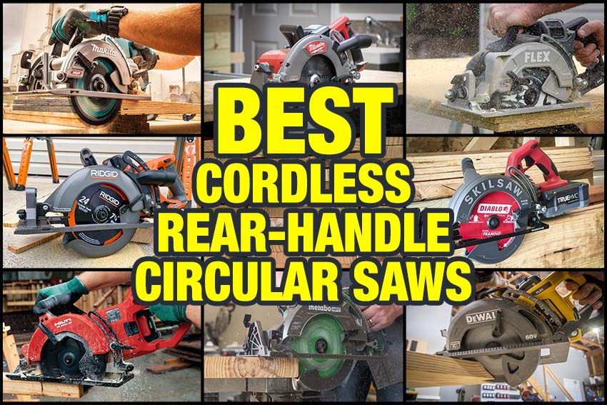 Best Cordless Rear Handle and Worm Drive Circular Saw Reviews