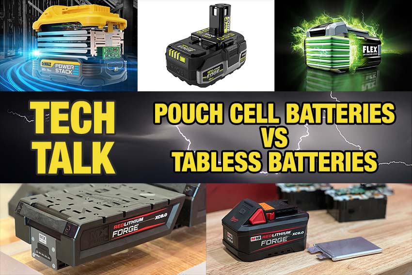 Pouch Cell vs Tabless Cell Batteries – Tool Tech Talk