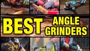 Best Angle Grinders For Metal, Concrete, Wood, and More